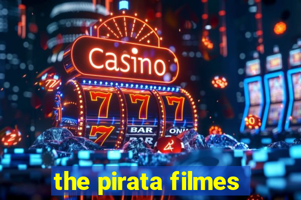 the pirata filmes